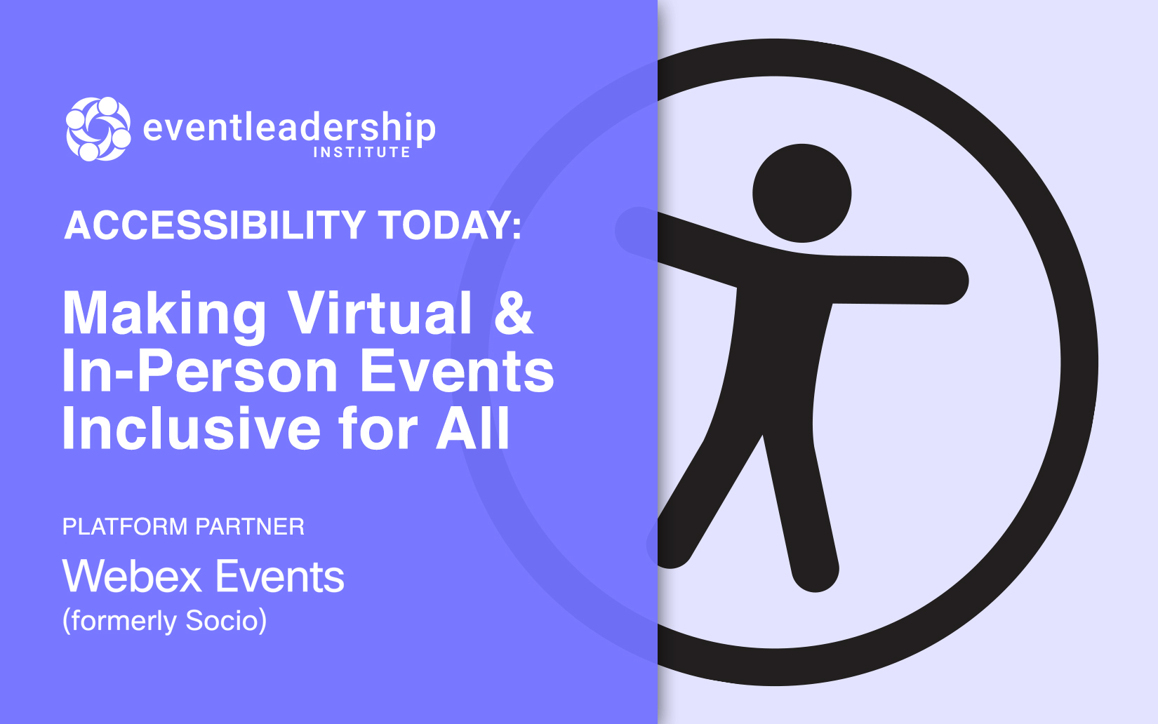 Event Leadership Institute combination mark with the text "Accessibility Today: ﻿Making Virtual and In-Person Events Inclusive for All
